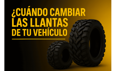 ¿Cuándo cambiar las llantas de tu vehículo?